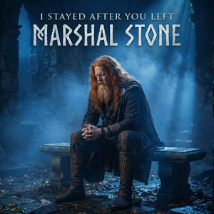 You Left Before I Changed by Marshal Stone