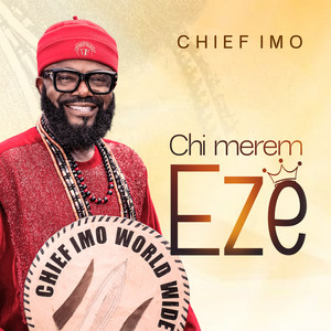 Chi Merem Eze by Chief Imo