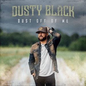 Dust Off of Me by Dusty Black