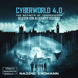 The Secrets of Yonderwood [CyberWorld, Band 4 (ungekürzt)]