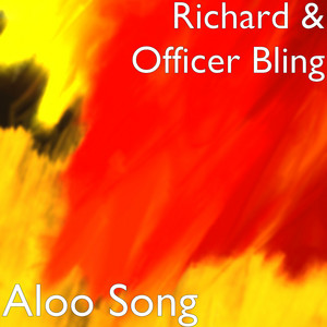 Richard & Officer Bling - Aloo Song