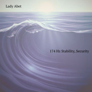 174 Hz Stability, Security, Pt. 5 by Lady Abet