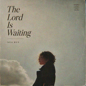 The Lord Is Waiting by Noa Rue