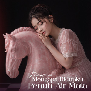 Mengapa Hidupku Penuh Air Mata by Pawzia