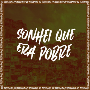 DJ TERREMOTO - Sonhei Que Era Pobre