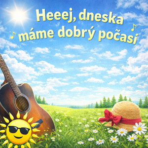 Martin z Ráje - Heeej, dneska máme dobrý počasí