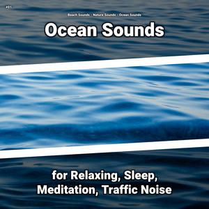 #01 Ocean Sounds for Relaxing, Sleep, Meditation, Traffic Noise album