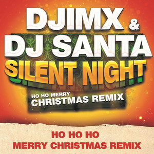 DJ Santa - Silent Night (feat. Djimx) [Ho Ho Ho Merry Christmas Rework 2k20]