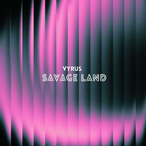 Savage Land - Radio Edit by Vyrus