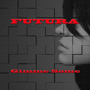 Futura - Gimme Some (Radio Edit)