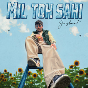 Mil Toh Sahi by JAZBAAT