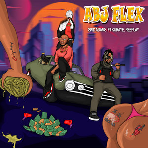 Abj Flex by Skid Adams, Kuraye, Reeplay