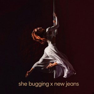 She Bugging x New Jeans by NightBliz