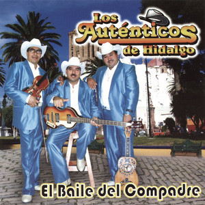 Los Autenticos de Hidalgo - El Baile del Compadre