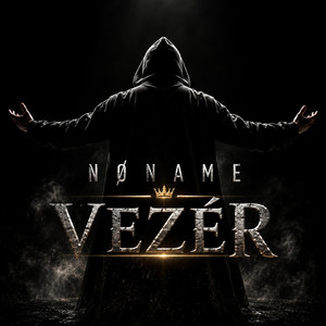 VEZÉR by NØNAME