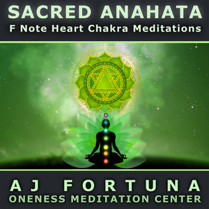 Sacred Anahata: F Note Heart Chakra Meditations
