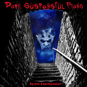 Kyrylo Zaplotynskyi — Dark Suspensful Piano