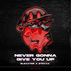 Never Gonna Give You Up - Progressive House by Blexxter, Stevxx