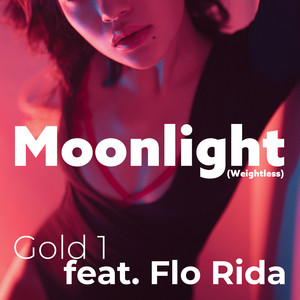 Moonlight (Weightless) [feat. Flo Rida] by Gold 1, Flo Rida