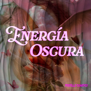 Energía Oscura by Destello Cuántico