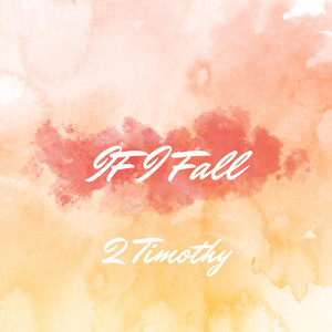 If I Fall by 2 Timothy, ABG