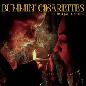 Bummin' Cigarettes by Julie Eddy, Jake Matthew