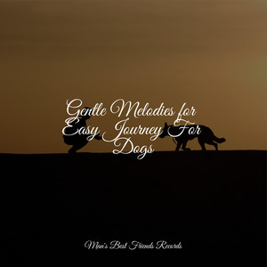 Gentle Melodies for Easy Journey For Dogs album