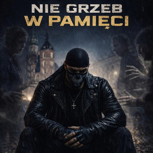 NIE GRZEB W PAMIĘCI