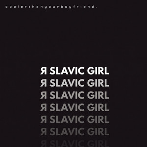 Я SLAVIC GIRL by coolerthanyourboyfriend.