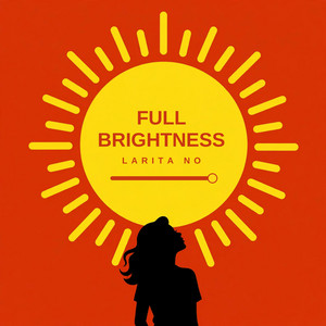 Full Brightness by Larita No
