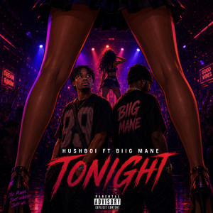 Tonight by HushBoi, Biig Mane