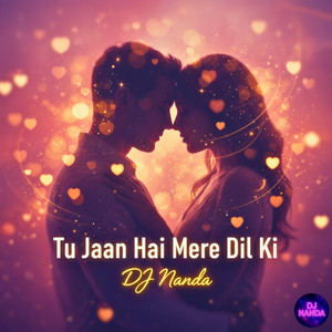 Tu Jaan Hai Mere Dil Ki
