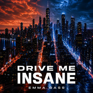 Drive Me Insane by Emma Bass