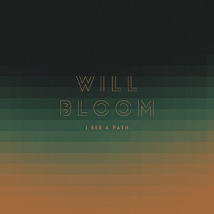 I See A Path by Will Bloom