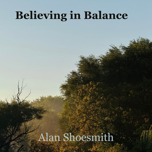 Believing in Balance by Alan Shoesmith