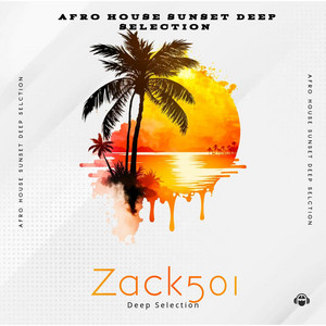 Afro House Sunset Deep Selection - Single by Zack501 | Spotify