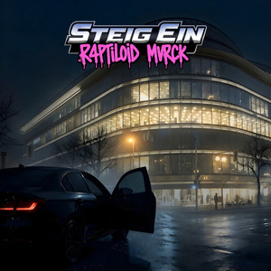 Steig Ein by MVRCK, R4PTILOID