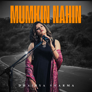 Mumkin Nahin by Dhairya Sharma