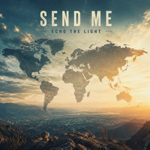 Send Me by Echo The Light