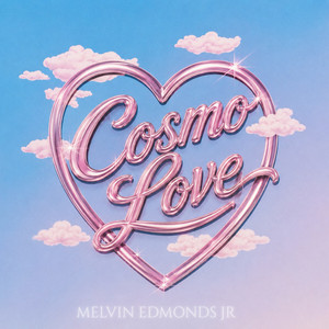 Cosmo Love by Melvin Edmonds JR