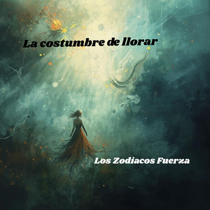 La costumbre de llorar by Los Zodiacos Fuerza