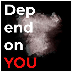 Depend on You