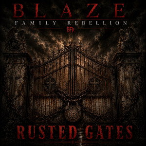 Rusted Gates by Blaze Family Rebellion