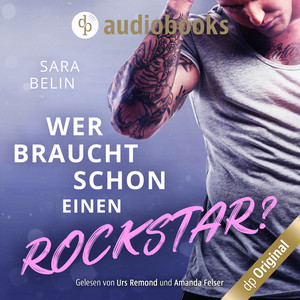 Wer braucht schon einen Rockstar? [Rockstar Crush-Reihe, Band 1 (Ungekürzt)] Audiobook
