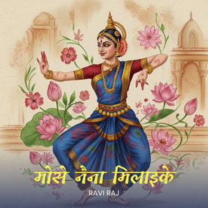 Mose Naina Milaike by Ravi Raj