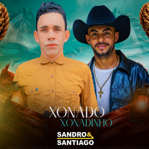 Xonado Xonadinho by Sandro e santiago