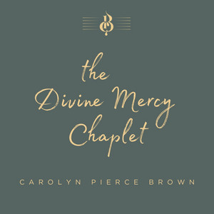Carolyn Pierce Brown - The Divine Mercy Chaplet