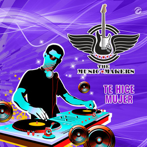 The Music Makers - Te Hice Mujer