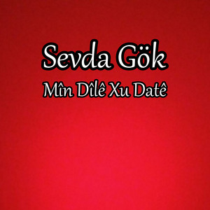Mîn Dîlê Xu Datê by Sevda Gök