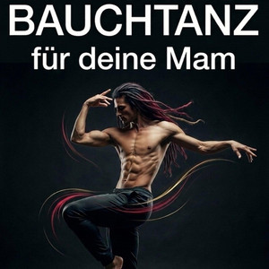 Bauchtanz für deine Mam by Kroko Dealer